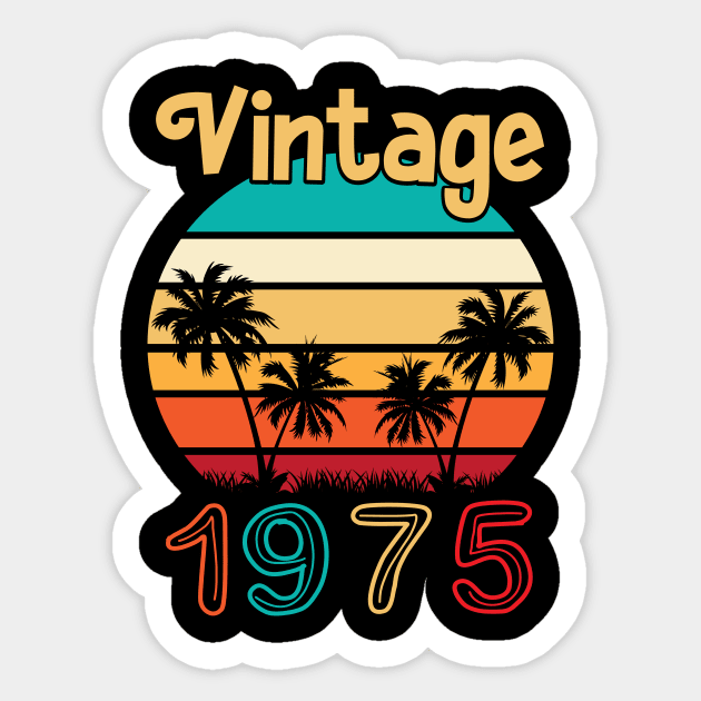Summer Vintage 1975 Happy Birthday 45 Years Old To Me You Papa Nana Dad Mom Husband Wife Sticker by Cowan79
